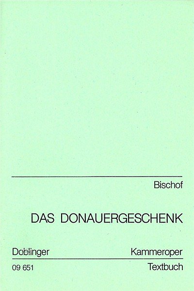 R. Bischof: Das Donauergeschenk op. 29