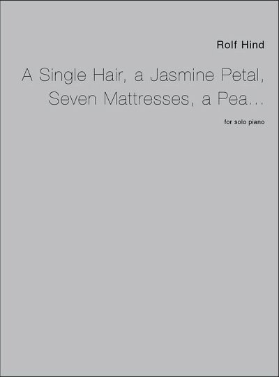 A Single Hair, A Jasmine Petal, Seven Mattresses
