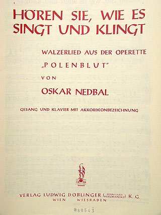 Nedbal Oskar: Hoeren Sie Wie Es Singt U Klingt (Aus Polenblu