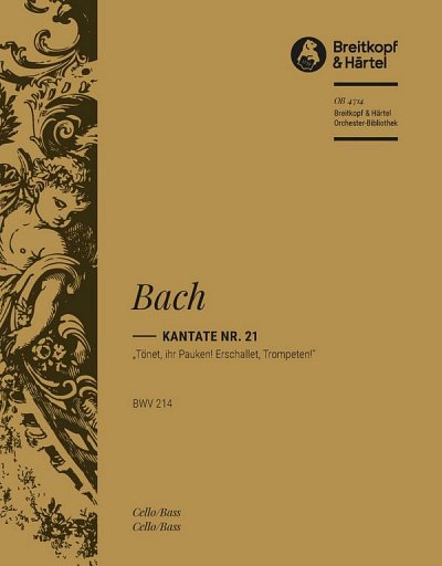 J.S. Bach: Kantate Nr. 214 BWV 214 "Tönet, ihr Pauken! Erschallet, Trompeten!"