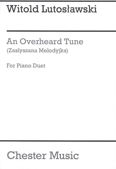 W. Lutoslawski: An Overheard Tune (Zaslys, Klav(4hd) (Part.)