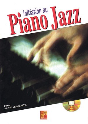 P. Minvielle-Sébasti: Initiation au Piano Jazz, Klav (+CD)