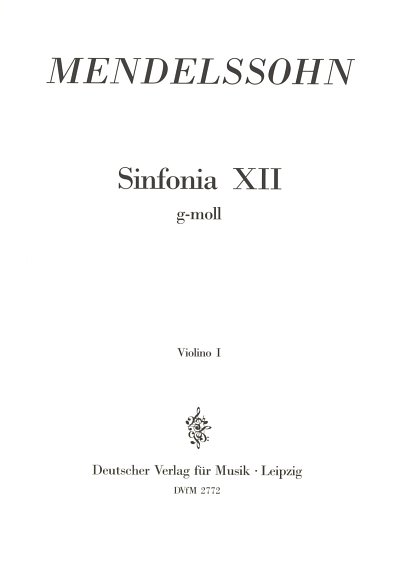F. Mendelssohn Barth: Sinfonia XII g-moll, Stro (Vl1)