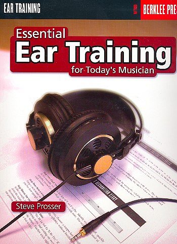 S. Prosser: Essential Ear Training for Today's Musician
