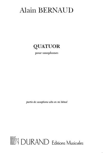 A. Bernaud: Quatuor, Pous Saxophone Alto En Mi , Sax (Part.)