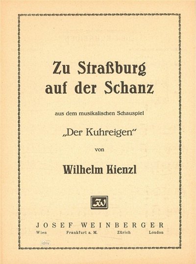 Kienzl Wilhelm: Das Straßburglied - Zu Straßburg auf der Schanz