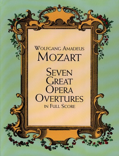 W.A. Mozart: Seven Great Opera Overtures In Full Sco (Part.)