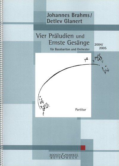 Glanert Detlev: Vier Präludien und Ernste Gesänge (2004/2005)