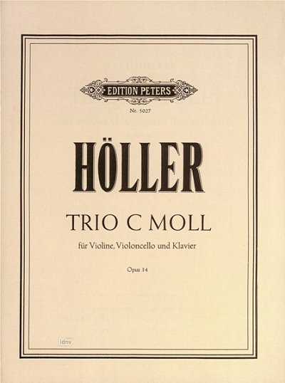 K. Höller: Trio für Violine, Violoncello und Klavier c-Moll op. 34