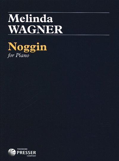 M. Wagner: Noggin, Klav
