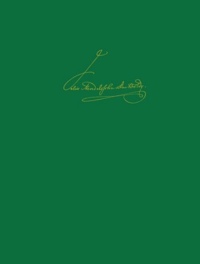 F. Mendelssohn Bartholdy: Leipziger Ausgabe der Werke von Felix Mendelssohn Bartholdy Serie III, Bd. 6