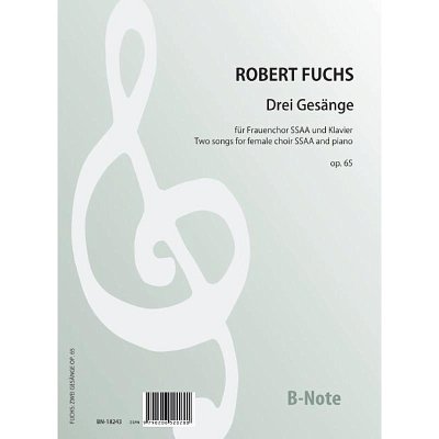 R. Fuchs: Drei Gesänge für Frauenchor SSAA , FchKlav (Part.)