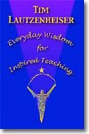 T. Lautzenheiser: Everyday Wisdom for Inspired Teaching