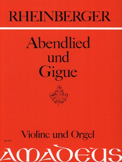 J. Rheinberger: Abendlied + Gigue Op 150/1 + Op 150/2