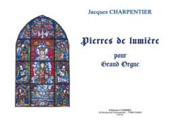 J. Charpentier: Pierres de lumière, Org