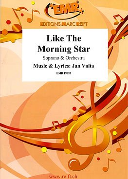 J. Valta: Like The Morning Star, GesSOrch