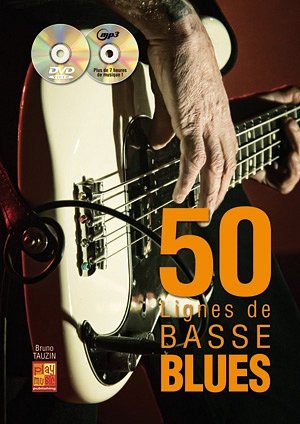 B. Tauzin: 50 lignes de basse blues, E-Bass (+CDDVD)