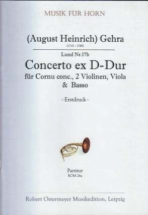 Gehra August Heinrich: Concerto ex D für Corno concertato, 2 Violinen, Viola & Basso D-Dur