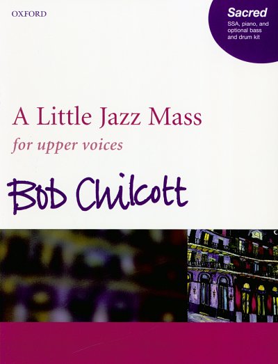 B. Chilcott: A Little Jazz Mass (Chpa)