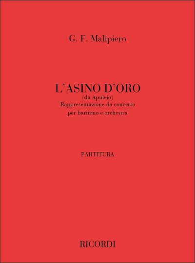 G.F. Malipiero: L'Asino d'Oro, GesbrOrch (Part.)