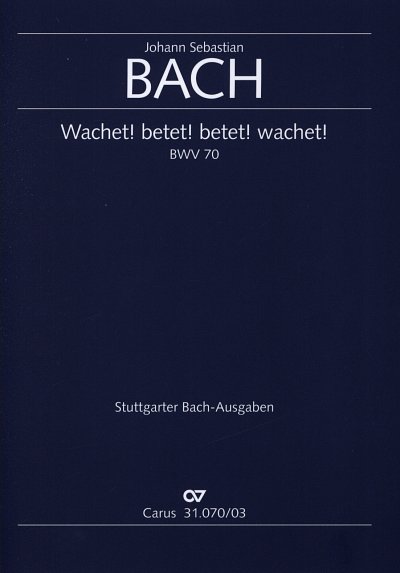 J.S. Bach: Wachet! betet! betet! wachet! BWV 70; Kantate zum