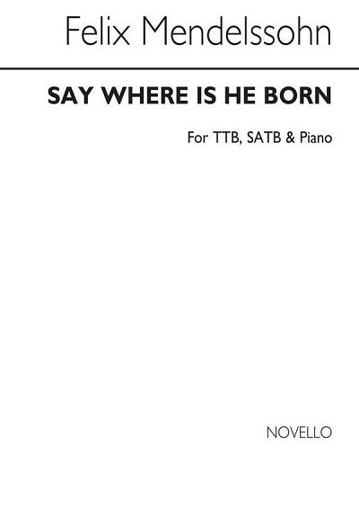 F. Mendelssohn Barth: Say Where Is He Born (Christus) (Chpa)