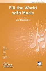 D. Waggoner: Fill the World with Music 2-Part