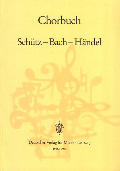 Schuetz - Bach - Haendel Chorbuch 1985 / Geistliche Chorsaet