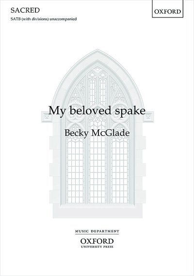 B. McGlade: My beloved spake, GCh4 (Chpa)