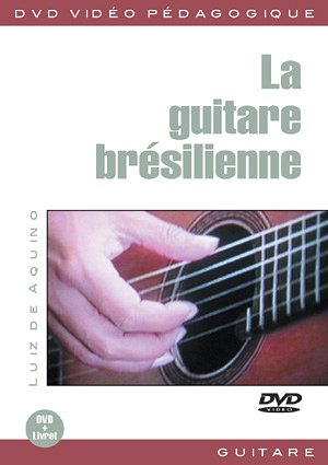 L. de Aquino: La guitare brésilienne, Git (DVD)