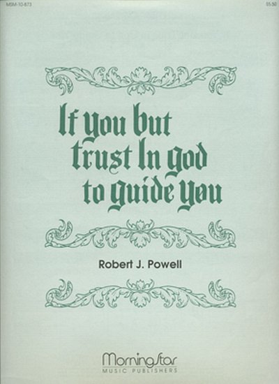 R.J. Powell: If You But Trust in God to Guide You, Org
