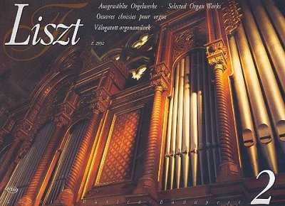 F. Liszt: Ausgewählte Orgelwerke 2