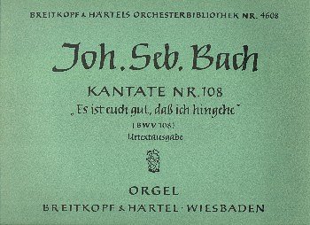J.S. Bach: Kantate 108 Es Ist Euch Gut Dass Ich Hingehe Bwv 