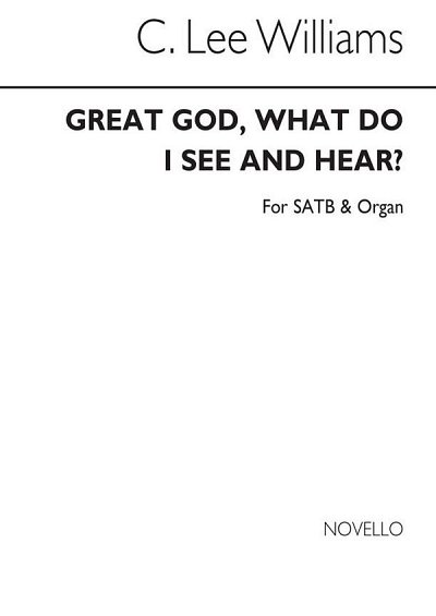 Great God, What Do I See And Hear?