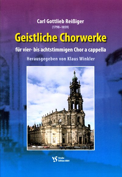 C.G. Reissiger: Geistliche Chorwerke (Chpa)
