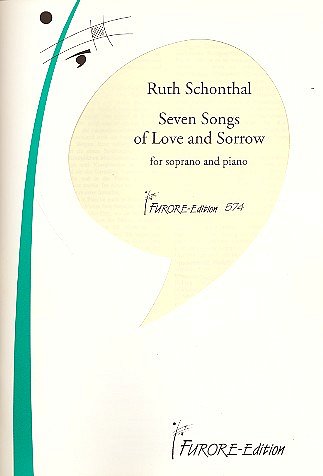 R. Schonthal: 7 songs of love and sorrow for soprano
