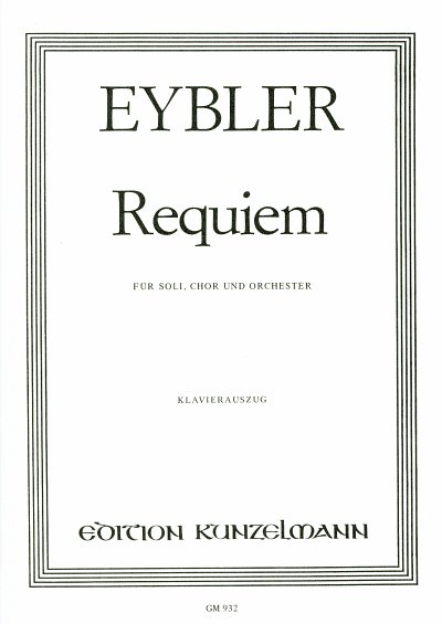 J. Edler von Eybler: Requiem, 4GesGchOrch (KA)