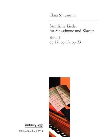 C. Schumann: Sämtliche Lieder, Band 1, GesKlav