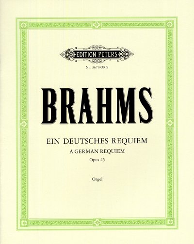 J. Brahms: Ein deutsches Requiem op. 45, 2GsGchOrchOr (ORG)
