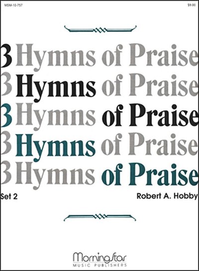 R.A. Hobby: Three Hymns of Praise, Set 2, Org