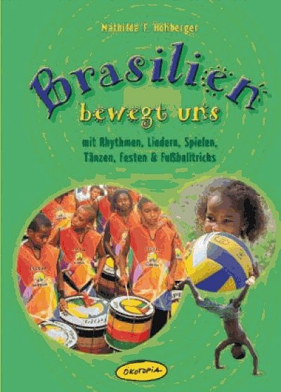 Hohberger Mathilda F.: Brasilien bewegt uns mit Rhythmen, Li