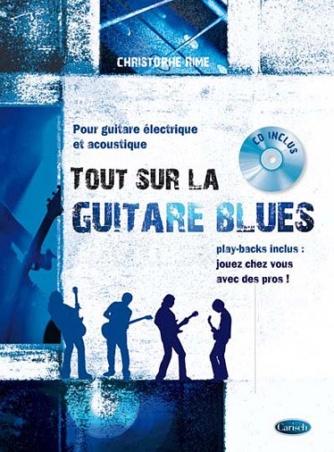C. Rime: Tout sur la guitare blues, Git (+CD)