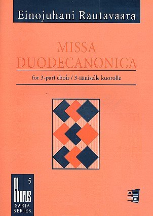 E. Rautavaara: Missa duodecanonica (Chpa)