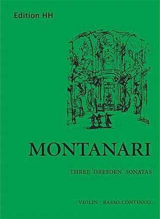 Montanari, Antonio: Three 'Dresden' Sonatas