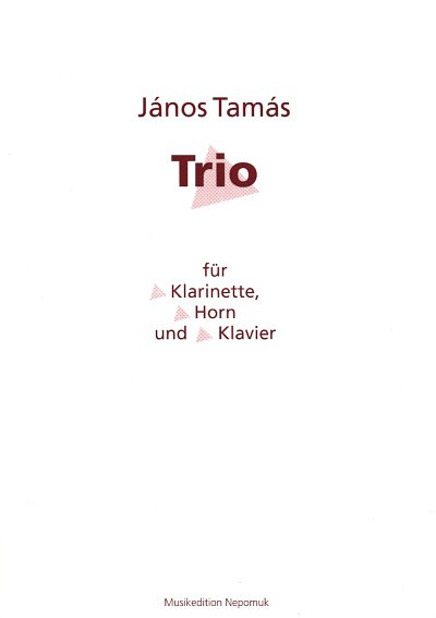 J. Tamás: Trio für Klarinette, Horn und , KlarHrnKlv (Pa+St)