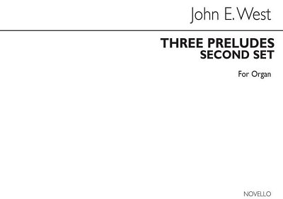 J.E. West: Three Preludes (Second Set) Organ, Org