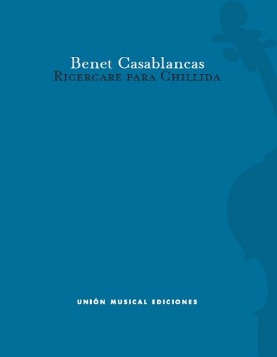 B. Casablancas: Ricercare Para Chillida, Vc