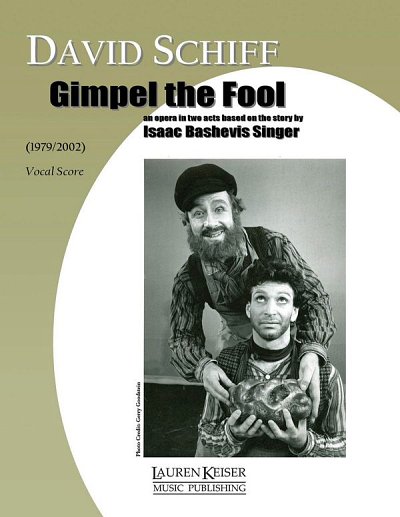 D. Schiff: Gimpel the Fool: an Opera in Two Acts, Ges