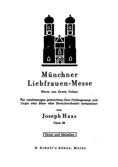 J. Haas: Münchner Liebfrauen-Messe op. , Ch1OrgBlasoS (OrgA)