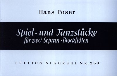 H.W. Poser: Spiel- und Tanzstücke für 2 Sopranblockflöten